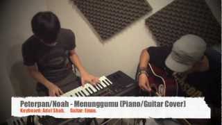 Video thumbnail of "Peterpan / Noah - Menunggumu (Piano/Guitar Cover)"