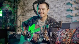 Rian Rusliansyah - Remban Panungkas (Cover)