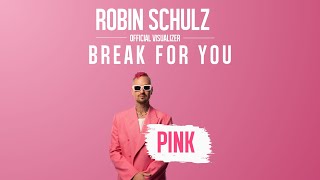 Смотреть клип Robin Schulz - Break For You [Official Visualizer]