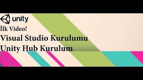 Unity İle Oyun Yapmaya Başlangıç | Hub Kurulumu | Visual Studio Kurulum