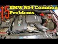N54 Common Problems -BMW e90/e60/x5/335