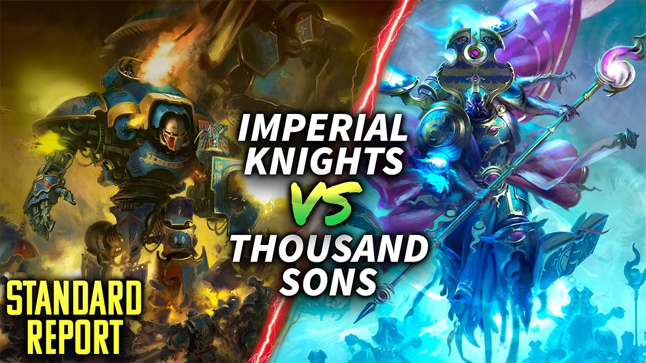 Imperial Knights vs Thousand Sons 