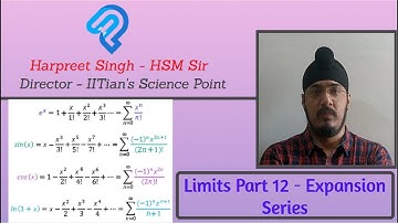Limits Part 12 | Expansion Series | JEE Mains + Advanced Mathematics by Harpreet Singh (HSM Sir)