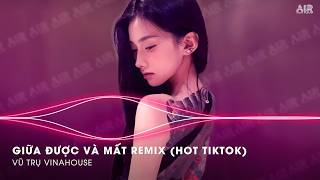 Giữa Được Và Mất Remix (Bản Hot TikTok) - Trong Em Giờ Đang Nghĩ Gì Trong Em Giờ Đang Nghĩ Chi Remix
