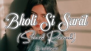 Bholi si surat_[Slowed   Reverb] Lofi Remix Song|~‎@sjlofireverb