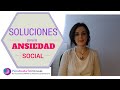 Soluciones frente la Ansiedad Social - PsicoAyudarTeOnline.es Laura Royo. Ep. 14