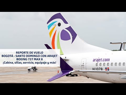 ARAJET Vuelo BOGOTÁ - SANTO DOMINGO en Boeing 737 MAX | Experiencia de viaje