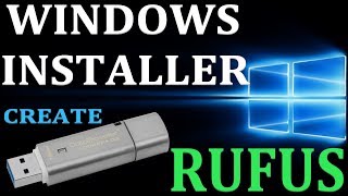 CREATE BOOTABLE USB WINDOWS INSTALLER USING RUFUS 