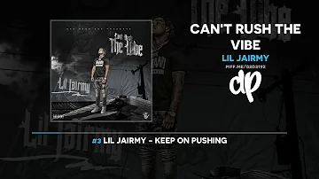 Lil Jairmy - Can't Rush The Vibe (FULL MIXTAPE)