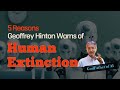 5 Reasons Why Geoffrey Hinton Warns of Human Extinction by AI [TalK IT]