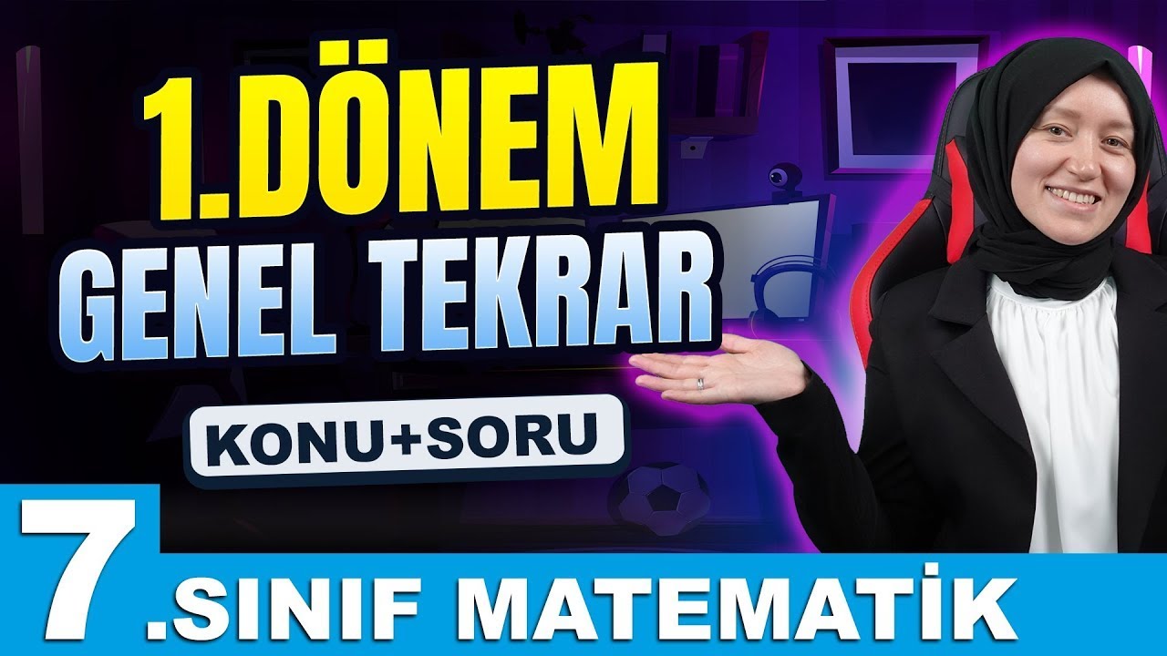 7. Sınıf Matematik 1. Dönem Genel Tekrar | Yeni Nesil Sorular & Konu Anlatımı (PDF’li)