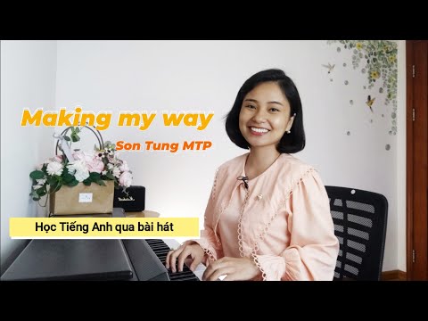 MAKING MY WAY (Son Tung M-TP) Học Tiếng Anh Qua Bài Hát | Thảo Kiara mới nhất 2023
