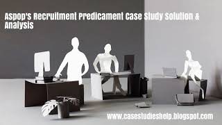 Aspop's Recruitment Predicament Ivey Case Study Solution & Analysis