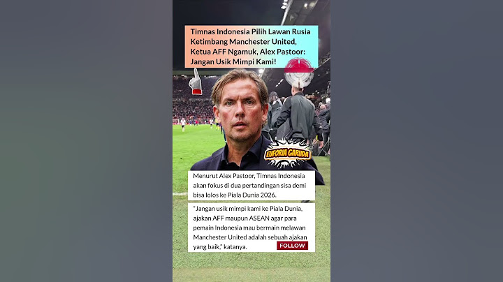 Timnas Indonesia Pilih Lawan Rusia Ketimbang Manchester United, Alex Pastoor:Jangan Usik Mimpi Kami!
