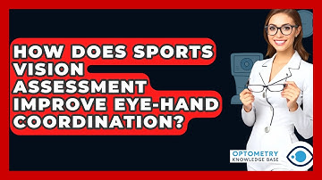 How Does Sports Vision Assessment Improve Eye-hand Coordination? - Optometry Knowledge Base
