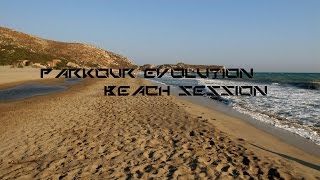 BEACH SESSION || PARKOUR EVOLUTION