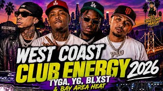 West Coast Club Energy 2026 🔥 Tyga, YG, BLXST & Bay Area Heat | DJ Wheelchair Mafia