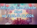 Aktivacija fiksne zvezde algol od 150501122024