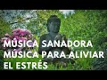 🎵 Musica Meditación | Música relajante | Música para aliviar el estrés | Música sanadora