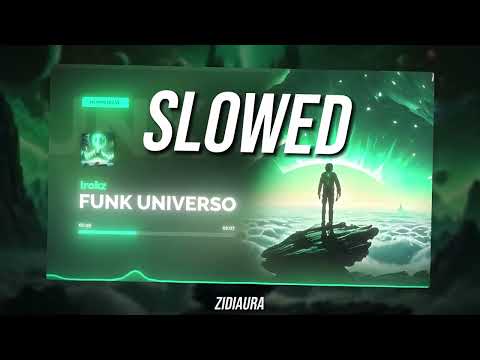 Irokz FUNK UNIVERSO Super Slowed