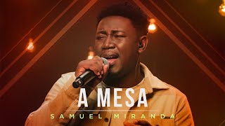 Samuel Miranda - A Mesa (Ao Vivo) #MKNetwork