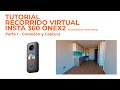 PARTE 1 - TUTORIAL RECORRIDO VIRTUAL CON CÁMARA INSTA 360 ONEX2 Y MATTERPORT