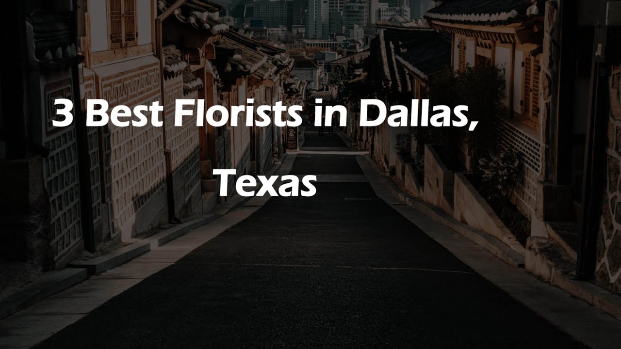 3 Best Florists in Dallas, Texas | Flower Shops