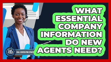 What Essential Company Information Do New Agents Need?