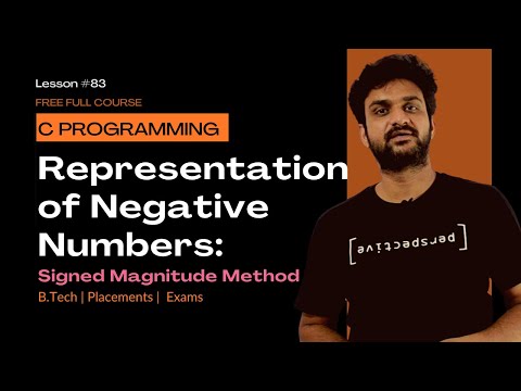 Representation of Negative Numbers by Signed Magnitude Method || C Programming || Lesson 83 ||