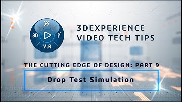 3DEXPERIENCE TECH TIP: Cutting Edge of Design: Part 9 - Drop Test Simulation