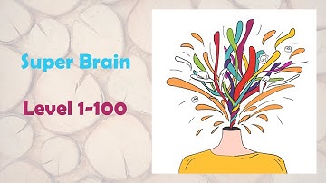 Super Brain | Level 1-100 | by aaron.zhang | Level Games