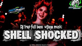 DJ FULL BASS SHELL SHOCKED TRAP BATTLE BY HKS PROJECT