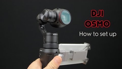 DJI Osmo : How To Set Up ( in steps ) | MicBergsma
