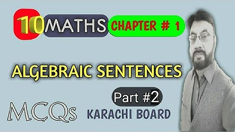 Class 10 Maths Chapter 1 || Algebraic Sentences Part # 2|| MCQs || Karachi Board