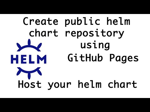 How to host Kubernetes Helm chart on public repo using GitHub Pages | Create public helm chart repo