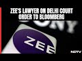 Zee&#39;s Lawyer Vijay Aggarwal On Delhi Court Order To Bloomberg On &quot;Defamatory&quot; Article