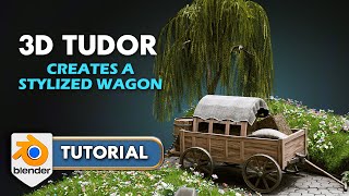 Blender 4 Tutorial Stylized Wagon 3D Tudor