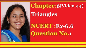Ncert Class 10 Maths Chapter-6 Triangles (Video- 44)