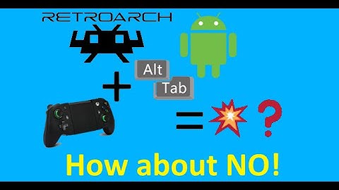 Workaround for RetroArch crashing on Android 13 when switching apps (and how to delete a core)