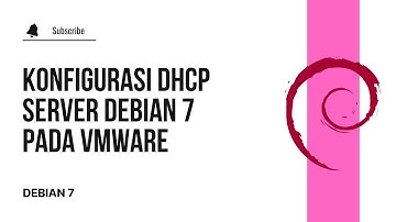 Konfigurasi DHCP Server Debian 7 pada VMware