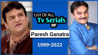 Paresh Ganatra All Tv Serials List | 1999 To 2022 | Indian Tv Actor