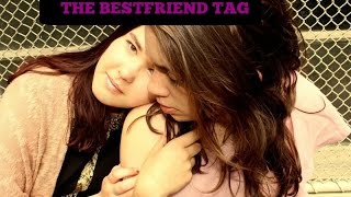 The Bestfriend Tag