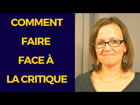 Vidéo: Comment Faire Face à La Critique