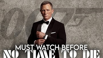 Must Watch Before NO TIME TO DIE | Daniel Craig James Bond Series Recap Explained
