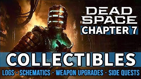 Dead Space Remake - Chapter 7: Into The Void All Collectible Locations [Logs, Nodes, Upgrades etc.]