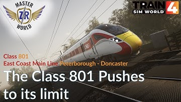 Testing The Limits - East Coast Main Line Peterborough - Doncaster - Class 801 - Train Sim World 4