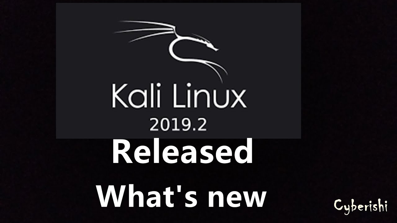 Kali Linux 2019.2 Released | What's New | 2019