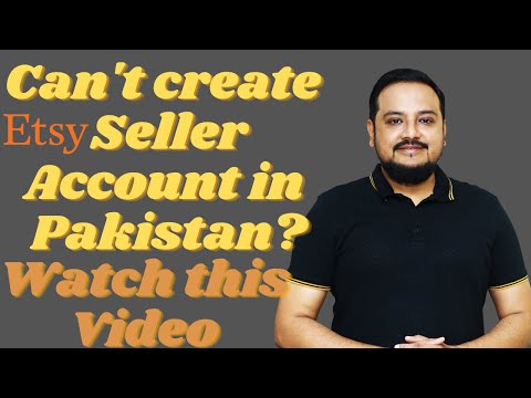 Can't Create Etsy Seller ID from Pakistan? Watch This Video