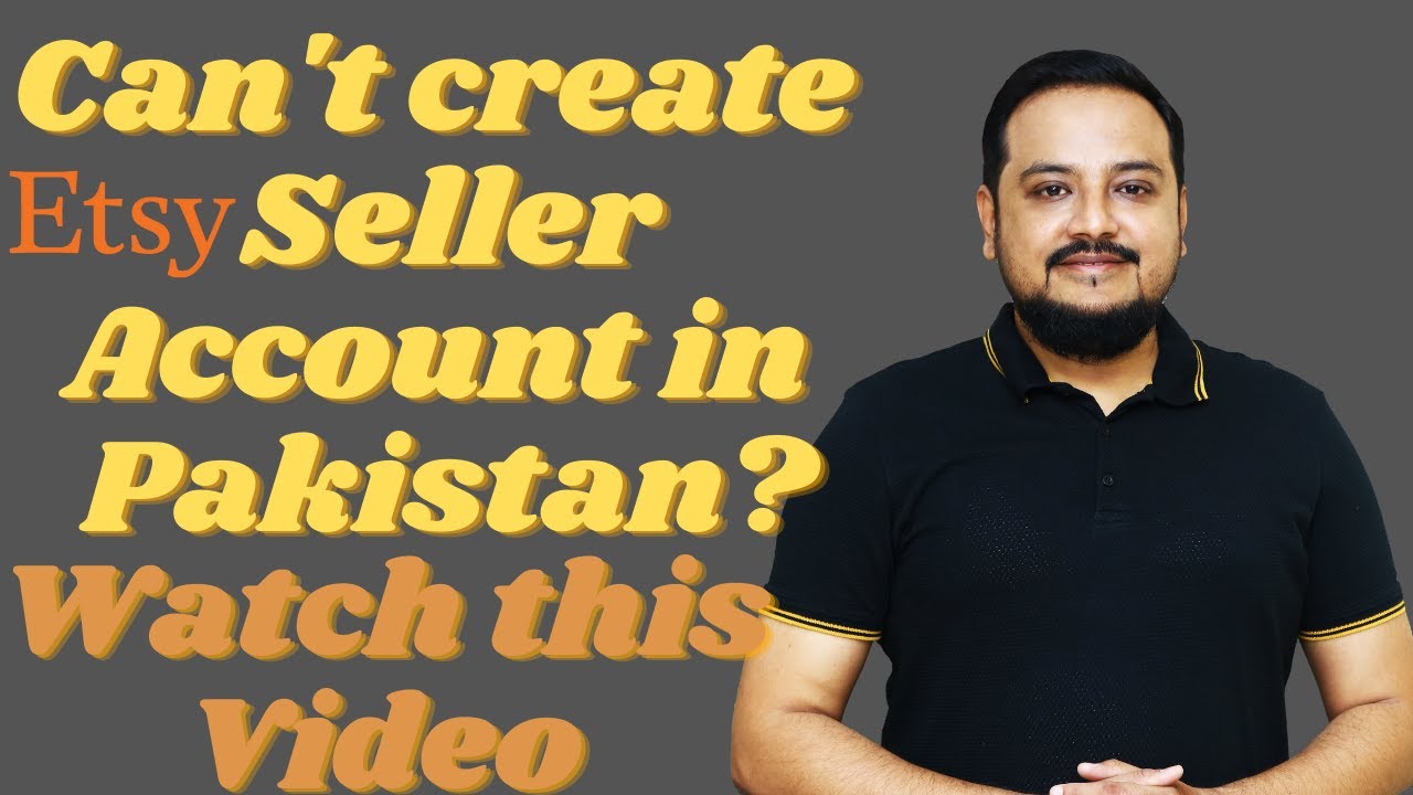 Can't Create Etsy Seller ID from Pakistan? Watch This Video