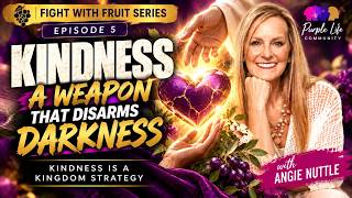Episode 6 Fight with Fruit: Kindness is not what you think it is